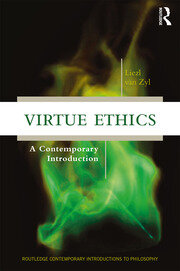 Cover of Virtue Ethics: A Contemporary Introduction